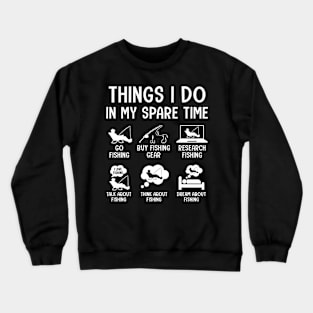 Things I do in my Spare Time Funny Fishing Crewneck Sweatshirt